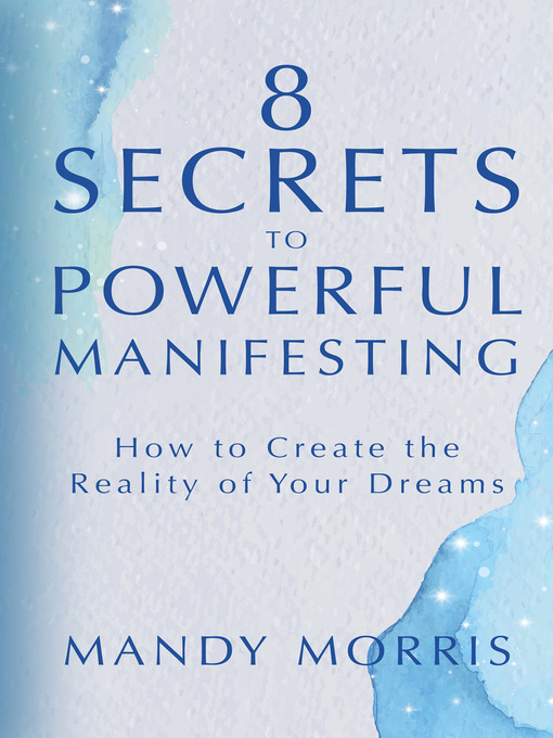 Title details for 8 Secrets to Powerful Manifesting by Mandy Morris - Wait list